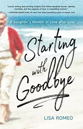 Couverture du produit · Starting with Goodbye: A Daughter's Memoir of Love after Loss