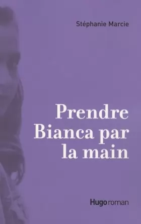 Couverture du produit · PRENDRE BIANCA PAR LA MAIN