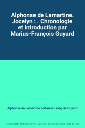 Couverture du produit · Alphonse de Lamartine. Jocelyn : . Chronologie et introduction par Marius-François Guyard