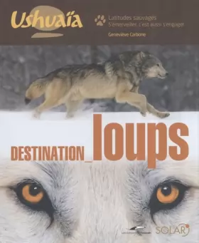Couverture du produit · Destination Loups - Ushuaia