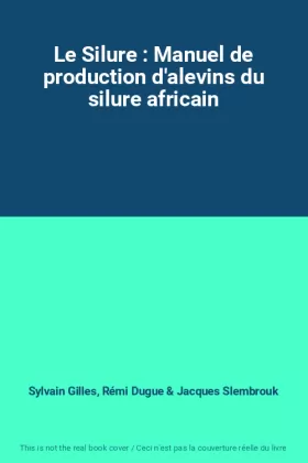 Couverture du produit · Le Silure : Manuel de production d'alevins du silure africain