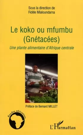 Couverture du produit · Le koko ou mfumbu (Gnétacées): Une plante alimentaire d'Afrique centrale
