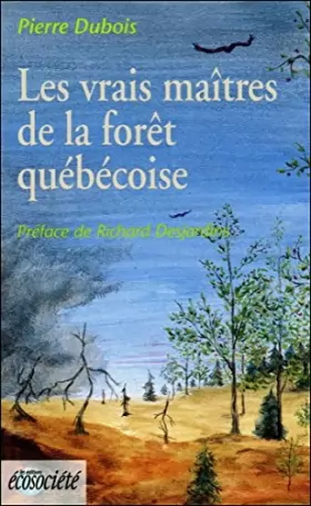 Couverture du produit · Les vrais maîtres de la forêt québécoise