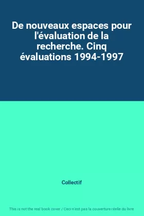 Couverture du produit · De nouveaux espaces pour l'évaluation de la recherche. Cinq évaluations 1994-1997