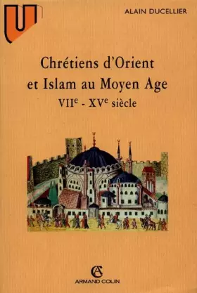 Couverture du produit · Chrétiens d'Orient et Islam au Moyen Age, VIIe - XVe siècle
