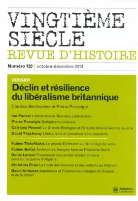 Couverture du produit · Vingtième siècle, N° 120, Octobre-décembre 2013 : Déclin et résilience du libéralisme britannique
