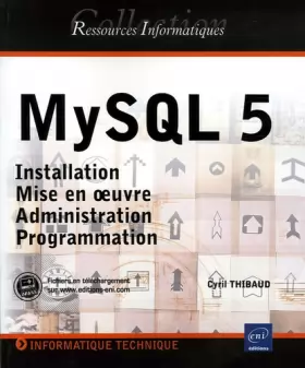 Couverture du produit · MySQL 5 : Installation, mise en oeuvre, administration et programmation