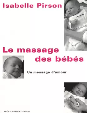 Couverture du produit · Le massage des bébés : Un message d'amour
