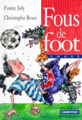 Christophe Besse et Fanny Joly - Fous de foot