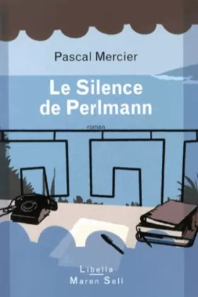 Pascal Mercier - Le Silence de Perlmann