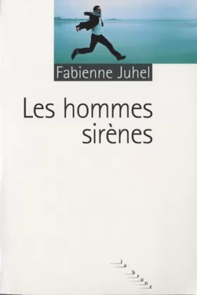 Fabienne Juhel - Les hommes sirènes