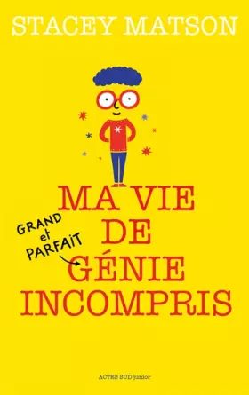 Couverture du produit · Ma vie de (grand et parfait) génie incompris