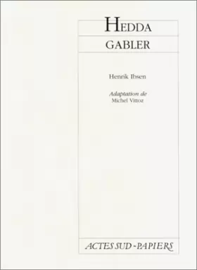 Couverture du produit · Hedda Gabler : Annecy, Théâtre éclaté d'Annecy, 3 mars 1987