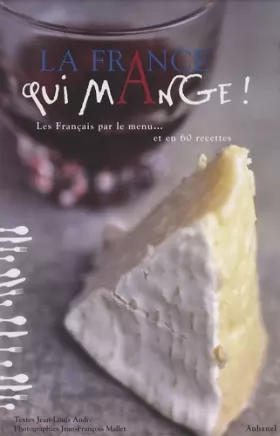 Couverture du produit · La France qui mange ! : Les Français par le menu... et en 60 recettes