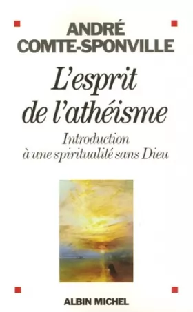 Couverture du produit · L'ESPRIT DE L'ATHEISME.INTRODUCTION A UNE SPIRITUALITE SANS DIEU.