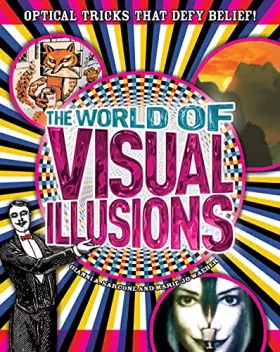 Couverture du produit · The World of Visual Illusions: Optical Tricks That Defy Belief!