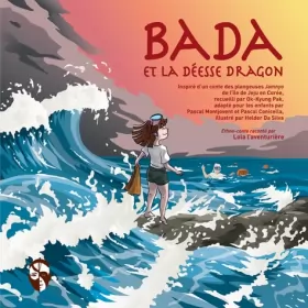 Couverture du produit · Bada et la déesse Dragon: Inspiré d'un conte des plongeuses Jamnyo de l'île de Jeju en Corée