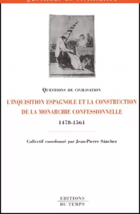 Couverture du produit · L'inquisition espagnole et la construction de la monarchie confessionnelle, 1478-1561