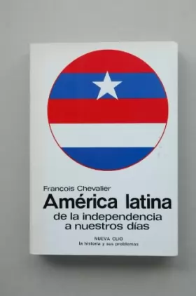 Couverture du produit · América latina : de la independencia a nuestros dias