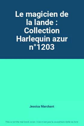 Couverture du produit · Le magicien de la lande : Collection Harlequin azur n°1203