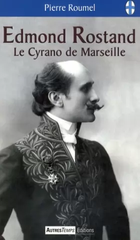 Couverture du produit · Edmond Rostand : Le Cyrano de Marseille