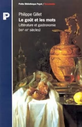 Couverture du produit · Le goût et les mots - Littérature et gastronomie (XIVème-XXème siècle)