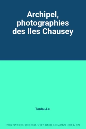 Couverture du produit · Archipel, photographies des Iles Chausey