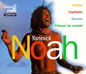 Couverture du produit · YANNICK NOAH. Joueur, capitaine, gourou, citoyen du monde