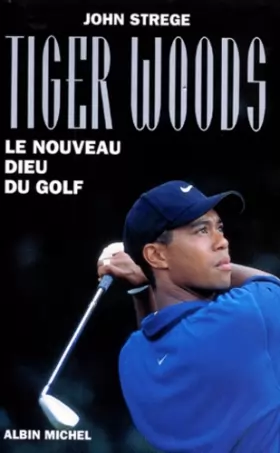Couverture du produit · Tiger Woods - Le nouveau dieu du golf