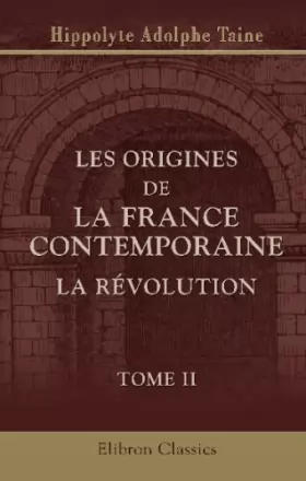 Couverture du produit · Les origines de la France contemporaine. La révolution: Tome 2. La conquête jacobine