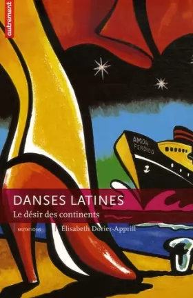Couverture du produit · Danses latines : Le désir des continents