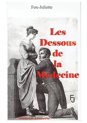 Couverture du produit · Les dessous de la médecine : Citations d'hier et d'aujourd'hui (Collection Fox-Juliette)