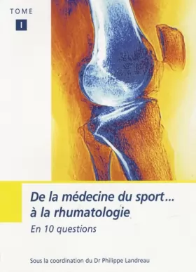 Couverture du produit · De la médecine du sport à la rhumatologie en 10 questions: Tome 1