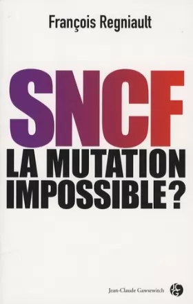 Couverture du produit · SNCF: la mutation impossible ?