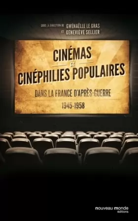 Couverture du produit · Cinémas et cinéphilies populaires: dans la France d'après-guerre (1945-1958)