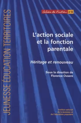 Couverture du produit · L'action sociale et la fonction parentale: Héritage et renouveau