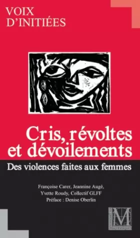 Couverture du produit · VIOLENCES FAITES AUX FEMMES : CRIS, VIOLENCES ET DEVOILEMENTS / VOIX D'INITIEES