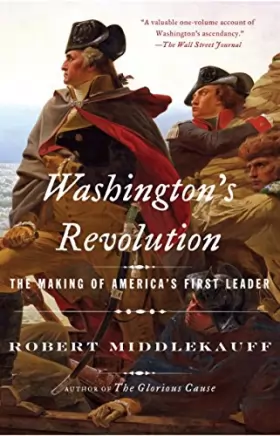 Couverture du produit · Washington's Revolution: The Making of America's First Leader