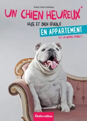 Couverture du produit · Un chien heureux en appartement