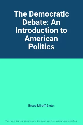 Couverture du produit · The Democratic Debate: An Introduction to American Politics