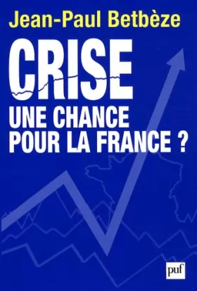 Couverture du produit · Crise : une chance pour la France ?