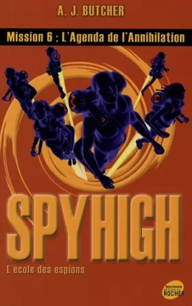 Couverture du produit · Spy High, Tome 6 : L'agenda de l'annihilation
