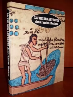 Couverture du produit · La vie des aztèques dans l'ancien Mexique.