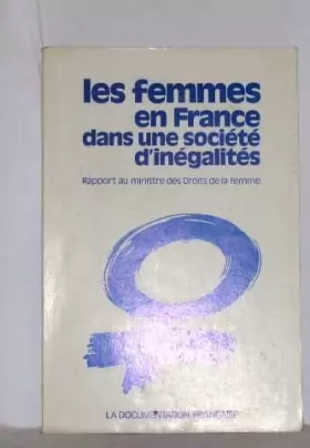 Couverture du produit · Les femmes en France dans une société dinégalités (Collection des rapports officiels)