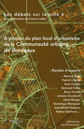 Couverture du produit · Les débats sur la ville, N°6 : A propos du plan local d'urbanisme de la Communauté urbaine de Bordeaux