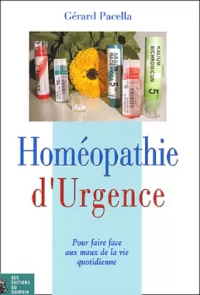 Couverture du produit · Homéopathie d'urgence : Pour faire face aux maux de la vie quotidienne