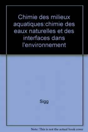 Couverture du produit · Chimie des milieux aquatiques : Chimie des eaux naturelles et des interfaces dans l'environnement