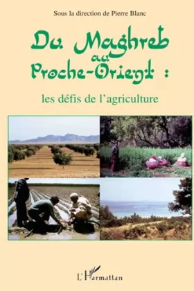 Couverture du produit · DU MAGHREB AU PROCHE-ORIENT : les défis de l'agriculture