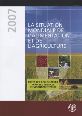 Couverture du produit · La situation mondiale de l'alimentation et de l'agriculture: Payer les agriculteurs pour les services environnementaux
