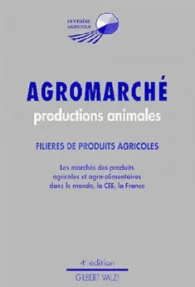 Couverture du produit · Agromarché, productions animales: Filières de produits agricoles, les marchés des produits agricoles et agro-alimentaires dans 